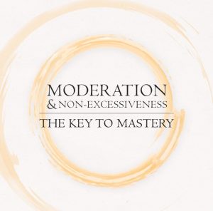 Moderation & Non Excessiveness